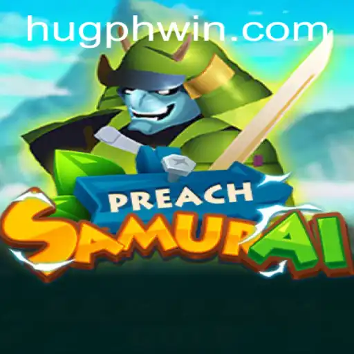 Discovering PreachSamurai: A Deep Dive into the Game with a Twist of 'hugph'